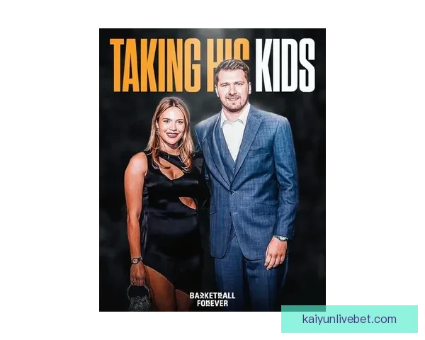 东契奇申请禁制令要求探望女儿 传闻未婚妻与A级名人疑似有新恋情